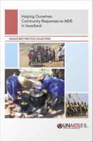 Helping Ourselves - Community Responses to AIDS in Swaziland : UNAIDS Publication.