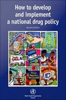 How to Develop and Implement a National Drug Policy.