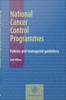 National Cancer Control Programmes : Policies and Managerial Guidelines.