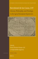 Bartolomé de Las Casas, O. P. : History, Philosophy, and Theology in the Age of European Expansion.