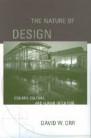 The nature of design ecology, culture, and human intention /