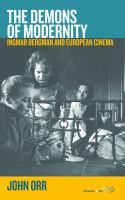 The demons of modernity : Ingmar Bergman and European cinema /