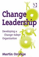 Change Leadership : Developing a Change-Adept Organization.