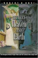 Between heaven and earth : the religious worlds people make and the scholars who study them /