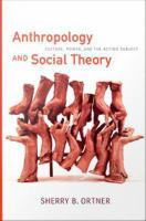 Anthropology and social theory culture, power, and the acting subject /