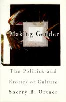 Making gender : the politics and erotics of culture /