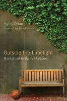 Outside the limelight : basketball in the Ivy League /