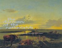 The discovery of the Netherlands : four centuries of landscape painting by Dutch masters /