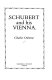 Schubert and his Vienna /