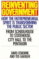 Reinventing government : how the entrepreneurial spirit is transforming the public sector /