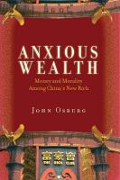 Anxious wealth money and morality among China's new rich /