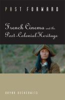 Past forward French cinema and the post-colonial heritage /