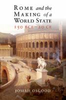 Rome and the making of a world state, 150 BCE-20 CE /