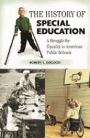 The history of special education : a struggle for equality in American public schools /
