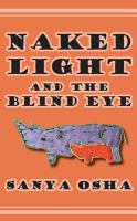 Naked light and the blind eye /