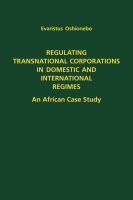 Regulating transnational corporations in domestic and international regimes : an African case study /