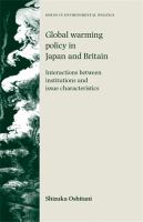 Global warming policy in Japan and Britain : interactions between institutions and issue characteristics /