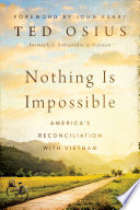 Nothing is impossible America's reconciliation with Vietnam /