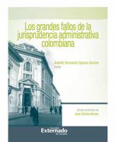 Los Grandes Fallos de la Jurisprudencia Administrativa Colombiana