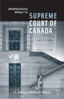 Attitudinal Decision Making in the Supreme Court of Canada.