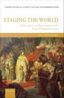 Staging the World : Spoils, Captives, and Representations in the Roman Triumphal Procession.