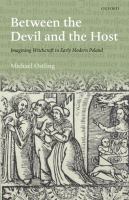 Between the devil and the host : imagining witchcraft in early modern Poland /