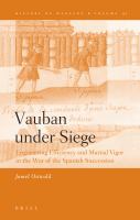 Vauban under Siege : Engineering Efficiency and Martial Vigor in the War of the Spanish Succession.