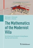 The Mathematics of the Modernist Villa Architectural Analysis Using Space Syntax and Isovists /
