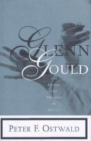 Glenn Gould : the ecstasy and tragedy of genius /