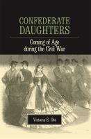 Confederate daughters coming of age during the Civil War /