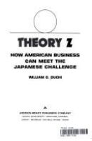 Theory Z : how American business can meet the Japanese challenge /