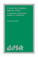 L' Etude des Religions Dans les Ecoles : L'Experience Americaine, Anglaise et Canadienne.