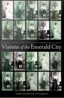 Visions of the Emerald City modernity, tradition, and the formation of Porfirian Oaxaca, Mexico /