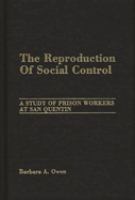 The reproduction of social control : a study of prison workers at San Quentin /