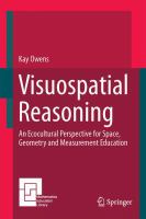 Visuospatial Reasoning An Ecocultural Perspective for Space, Geometry and Measurement Education /