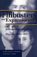 Filibusters and expansionists Jeffersonian manifest destiny, 1800-1821 /