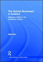 The nativist movement in America religious conflict in the 19th century /