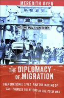 The Diplomacy of migration transnational lives and the making of U.S.-Chinese relations in the Cold War /