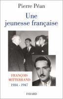 Une jeunesse française : François Mitterrand, 1934-1947 /