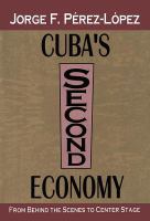 Cuba's second economy : from behind the scenes to center stage /