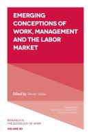 Emerging Conceptions of Work, Management and the Labor Market.