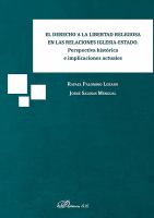 El derecho a la libertad religiosa en las relaciones iglesia-estado perspectiva historica e implicaciones actuales.