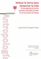 Voltear la tierra para despertar la vida el resurgimiento de los pueblos del Valle de Atriz en el municipio de Pasto.