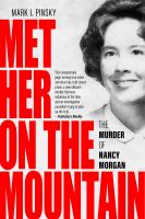 Met her on the mountain the murder of Nancy Morgan.