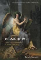Romantic pasts history, fiction and feeling in Britain, 1790-1850.