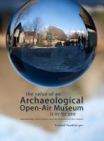 The Value of an Archaeological Open-Air Museum is in its Use : Understanding Archaeological Open-Air Museums and their Visitors.