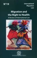 Migration and the right to health : a review of international law /
