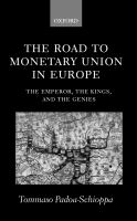 Road to Monetary Union in Europe : The Emperor, the Kings, and the Genies.