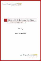 Ethics, Evil, Law and the State.