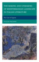 The making and unmaking of Mediterranean landscape in Italian literature the case of Liguria /